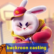 backroon casting